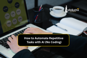 How to Automate Repetitive Tasks with AI (Even If You’re Not Technical)